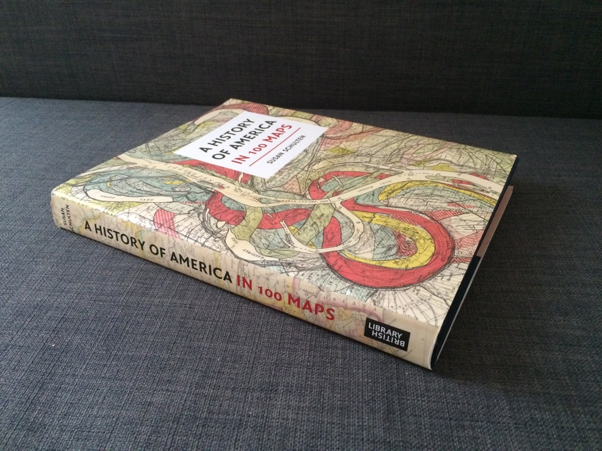 Rezension – A History of America in 100 Maps von Susan&nbsp;Schulten